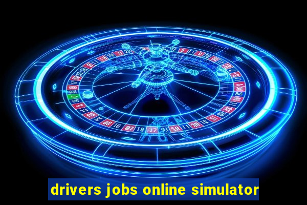 drivers jobs online simulator